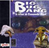 Big Bug Bang: Le Retour de Commander Blood