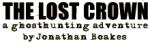 The Lost Crown: A Ghosthunting Adventure