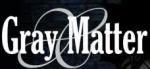 Gray Matter